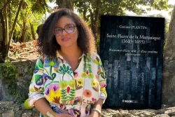 TERRE D'ECRITURE. Corinne Plantin, "Saint-Pierre de la Martinique (1635-1695)"