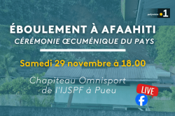 DIRECT. Glissement de terrain meurtrier à Afaahiti : cérémonie œcuménique à Pueu ce samedi 29 novembre