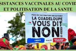 Séminaire "Résistances vaccinales au Covid-19 et politisation de la santé" : analyser pour comprendre les événements de 2020/2021 en Guadeloupe