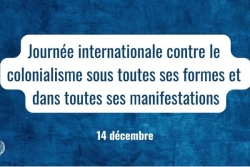 14 décembre 2025 : première Journée internationale contre le colonialisme sous toutes ses formes et manifestations