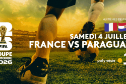 Coupe du monde FIFA™ 2026 - France vs Paraguay à vivre sur Polynésie la 1ère