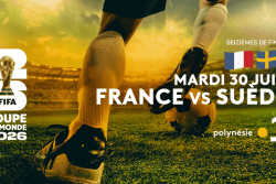Coupe du monde FIFA™ 2026 - France vs Suède à vivre sur Polynésie la 1ère
